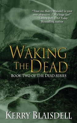 Waking the Dead: Book Two of The Dead Series by Kerry Blaisdell 9781951141066