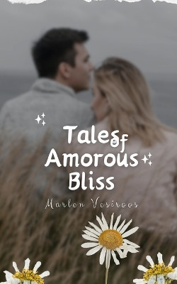 Tales of Amorous Bliss by Marlen Vesiroos 9789916396964