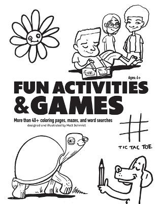 Fun Activities and Games: More than 40+ Coloring Pages, Mazes and Word Searches by Matt Schmidt 9781662935404