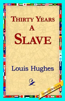 Thirty Years a Slave by Louis Hughes 9781421818986