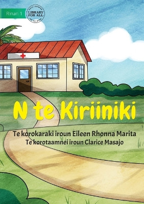 At The Clinic - N te Kiriiniki (Te Kiribati) by Eileen Rhonna Marita 9781922918185
