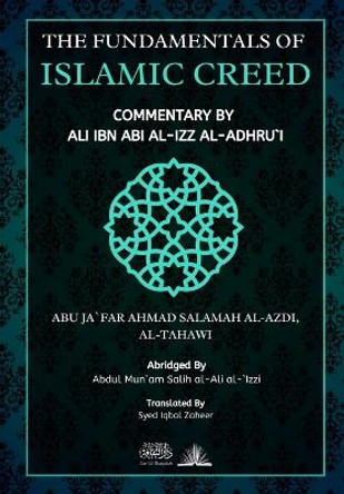The Fundamentals of Islamic Creed: Commentary by Ali Ibn Abil Izz by Abu Ja'far Al Tahawi 9789394834224