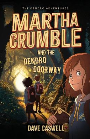 Martha Crumble and the Dendro Doorway by Dave Caswell 9781739578602