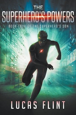 The Superhero's Powers by Lucas Flint 9798223874294