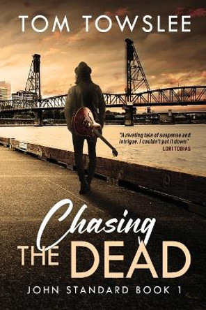 Chasing The Dead by Tom Towslee 9784824187079 Chasing The Dead by Tom Towslee 9784824187079