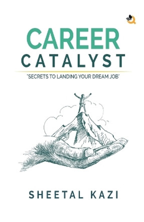 Career Catalyst by Sheetal Kazi 9789358986204