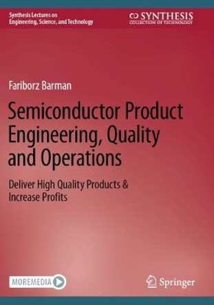 Semiconductor Product Engineering, Quality and Operations: Deliver High Quality Products & Increase Profits by Fariborz Barman 9783031180323