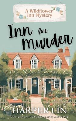 Inn for Murder: Cozy Romance Mystery by Harper Lin 9781987859959
