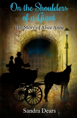 On the Shoulders of a Giant: The Story of Alice Anne by Sandra Dears 9781738413034
