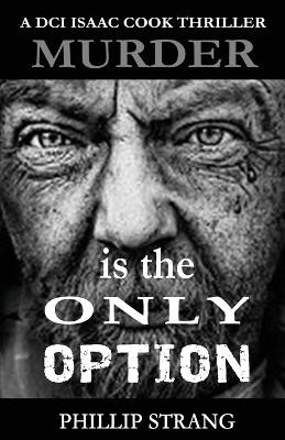 Murder is the only Option by Phillip Strang 9781763516304