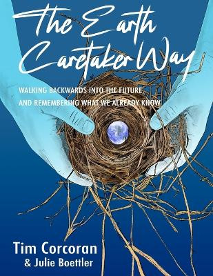 The Earth Caretaker Way by Tim Corcoran 9798218968885