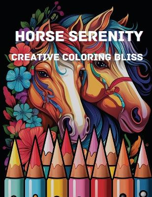 Horse Serenity: Creative Coloring Bliss by A Hazra 9798869085436