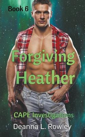 Forgiving Heather by Deanna L Rowley 9798201803261 Forgiving Heather by Deanna L Rowley 9798201803261