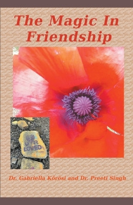 The Magic In Friendship by Dr Gabriella Kőrösi 9798224976720