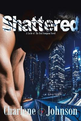 Shattered by Charlene Johnson 9781641380706