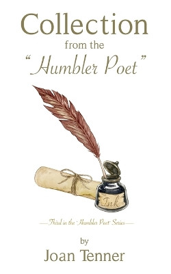 Collection from the "Humbler Poet": Third in the 'Humbler Poet' Series by Joan Tenner 9781733244480