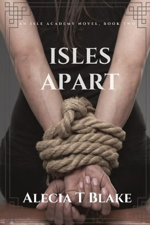 ISLES APART: An Isle Academy Novel Book Two: 2021 9780645125313