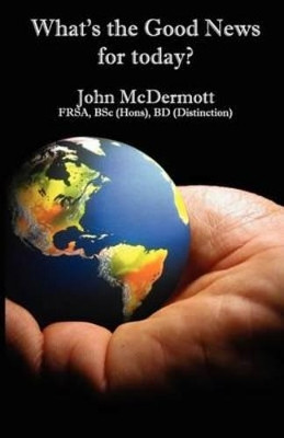Whats The Good News For Today by John Mcdermott 9781844266524