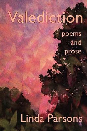 Valediction: Poems and Prose by Linda Parsons 9781956440614