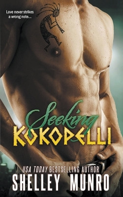 Seeking Kokopelli by Shelley Munro 9781991063229
