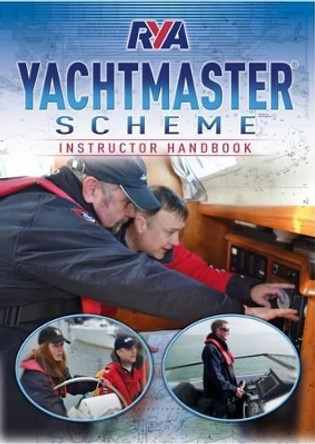 RYA Yachtmaster Scheme Instructor Handbook by  9781910017012
