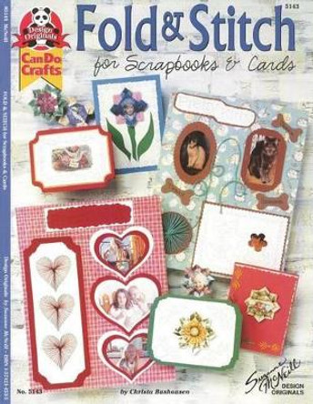 Fold & Stitch for Scrapbooks & Cards by Christa Bushousen 9781574214536