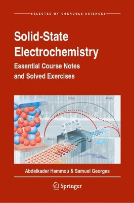 Solid-State Electrochemistry: Essential Course Notes and Solved Exercises by Abdelkader Hammou 9783030396589