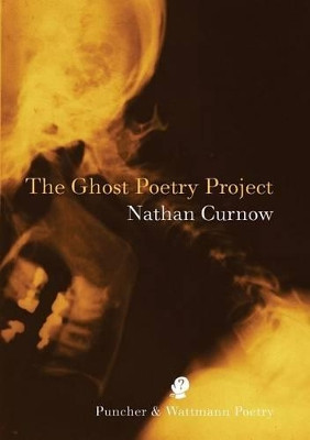 The Ghost Poetry Project by Nathan Curnow 9781921450181