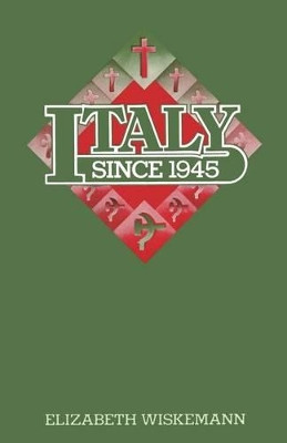 Italy since 1945 by Elizabeth Wiskemann 9781349011230
