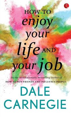How to Enjoy Your Life and Your Job by Dale Carnegie 9788129140210