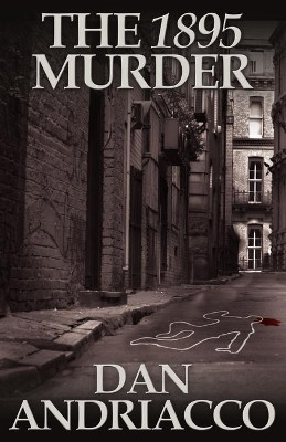 The 1895 Murder by Dan Andriacco 9781780922379