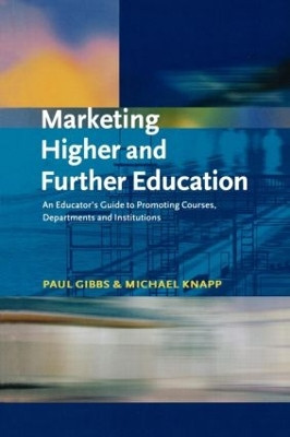 Marketing Higher and Further Education: An Educator's Guide to Promoting Courses, Departments and Institutions by  9780749432942