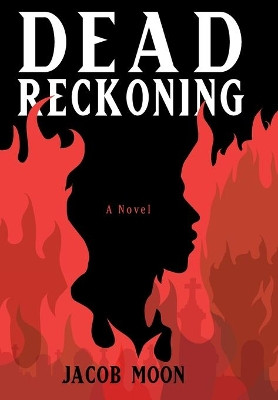 Dead Reckoning by Jacob T Moon 9781736164266
