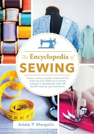 Encyclopedia of Sewing by Adele Margolis 9781648371905