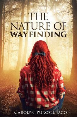 The Nature of Wayfinding by Carolyn Purcell Jaco 9798987874318