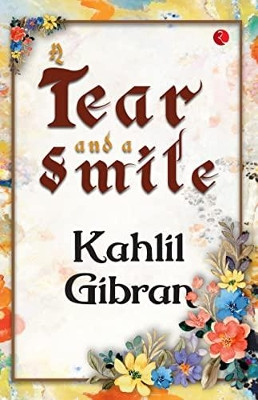A Tear and a Smile by Kahlil Gibran 9789357021999