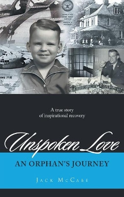 Unspoken Love: An Orphan's Journey by Jack McCabe 9781955156455
