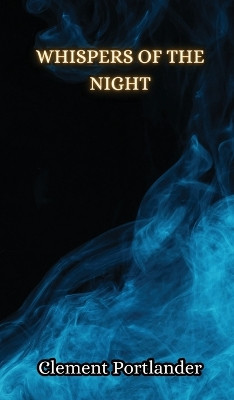 Whispers of the Night by Clement Portlander 9789916850350