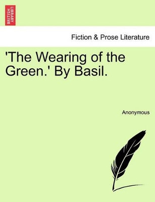 The Wearing of the Green.' by Basil. by Anonymous 9781241193386