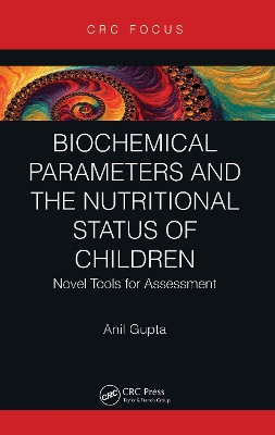 Biochemical Parameters and the Nutritional Status of Children: Novel Tools for Assessment by  9780367498573
