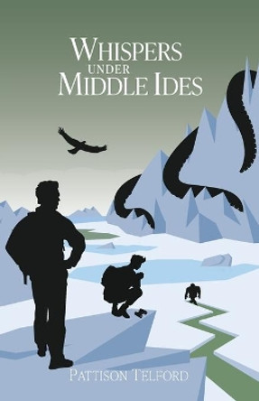 Whispers Under Middle Ides by Pattison Telford 9781777053284