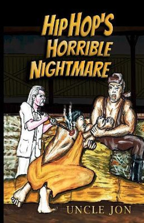 Hip Hop's Horrible Nightmare by Uncle Jon 9781733537087