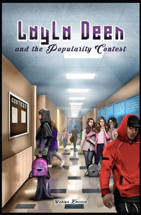 Layla Deen and the Popularity Contest by Yahiya Emerick 9781450527392