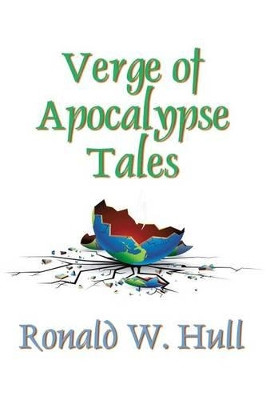 Verge of Apocalypse Tales by Ronald W. Hull 9781621418184