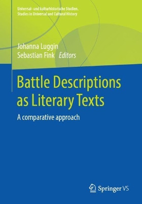 Battle Descriptions as Literary Texts: A Comparative Approach by Johanna Luggin 9783658278588
