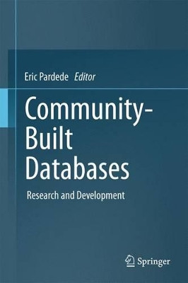 Community-Built Databases: Research and Development by Eric Pardede 9783642438707
