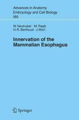 Innervation of the Mammalian Esophagus by Winifred L. Neuhuber 9783540292050