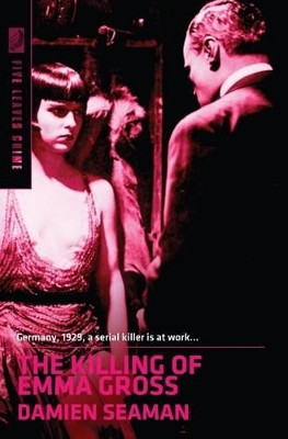 The Killing of Emma Gross by Damien Seaman 9781907869815