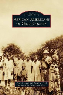 African Americans of Giles County by Carla J Jones 9781531643904