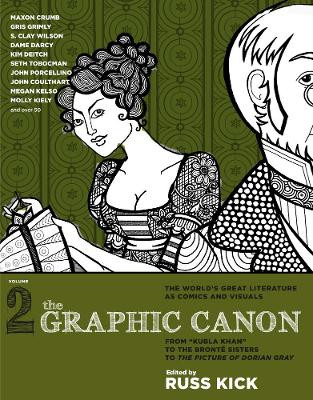 Graphic Canon, The - Vol.2: From Kubla Khan to the Bronte Sisters to The Picture of by Russ Kick